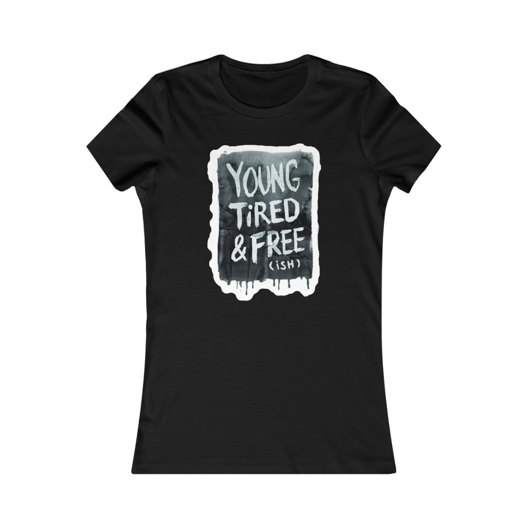 Young Tired & Freeish Women's Tee