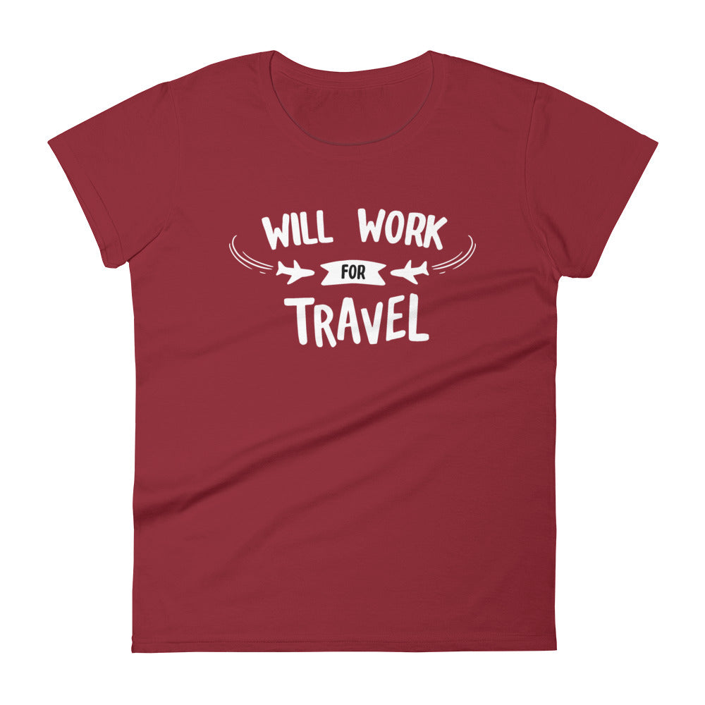 Will Work For Travel Women's Tee