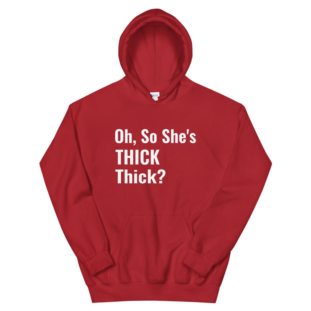 She's Thick Thick Hoodie