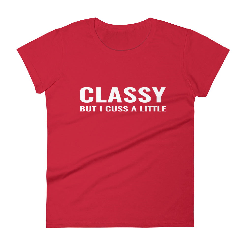 Classy But I Cuss A Little Women's Tee