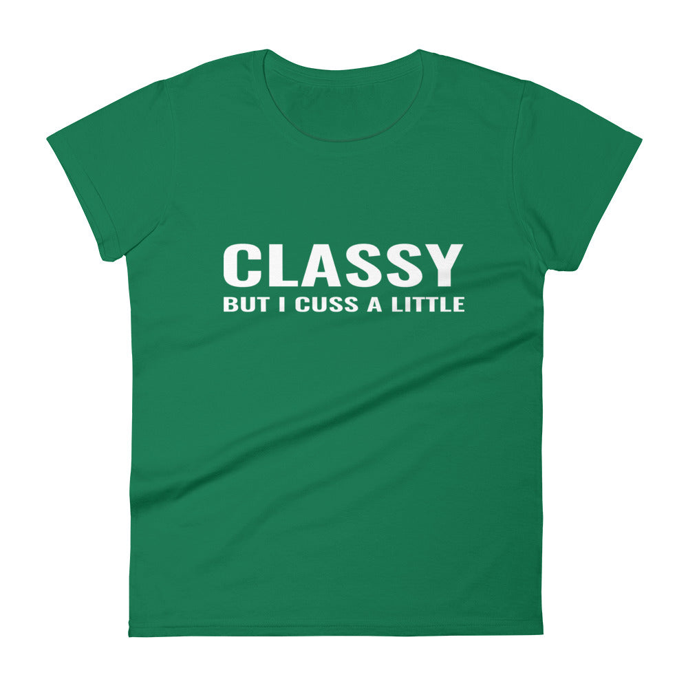 Classy But I Cuss A Little Women's Tee