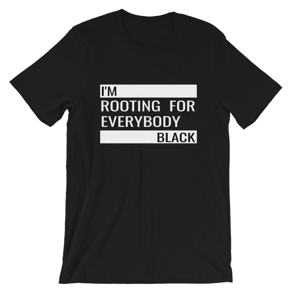 I'm Rooting For Everybody Black Tee