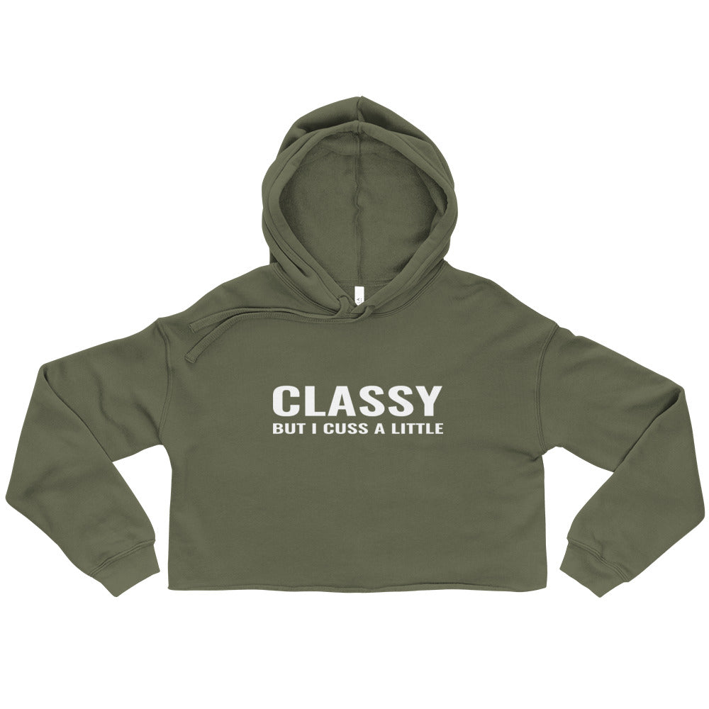 Classy But I Cuss A Little Crop Hoodie