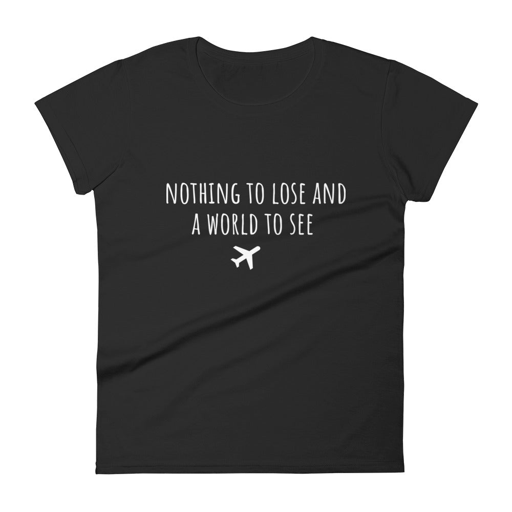 Nothing To Lose Women's Tee