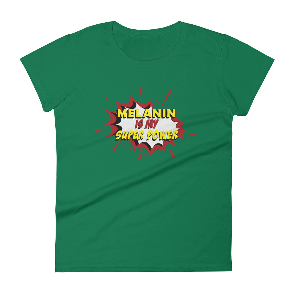 Melanin Is My Superpower Women's Tee - Green