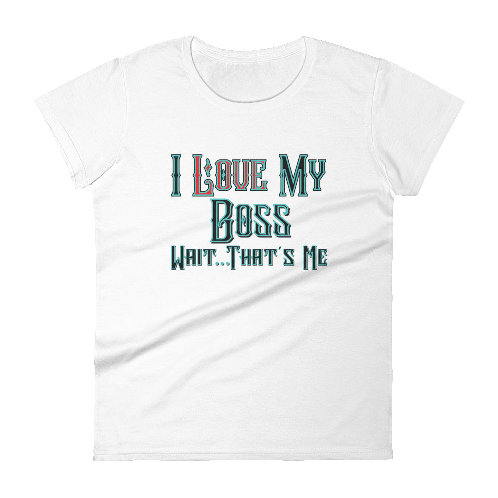 I Love My Boss Women's Tee