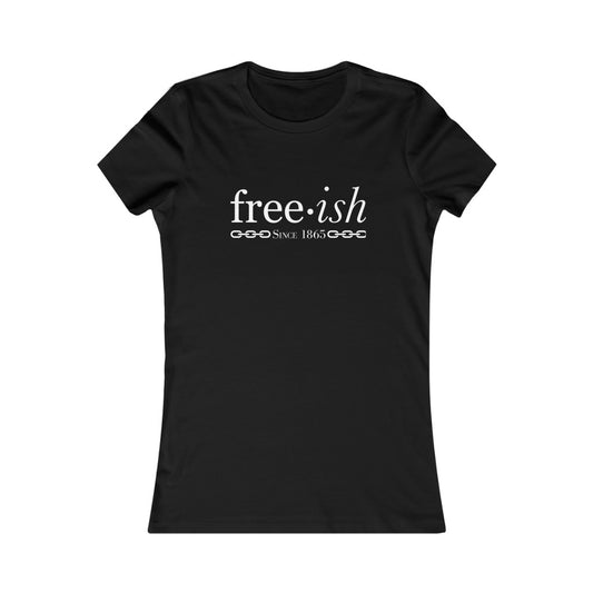 Freeish Since 1865 Women's Tee