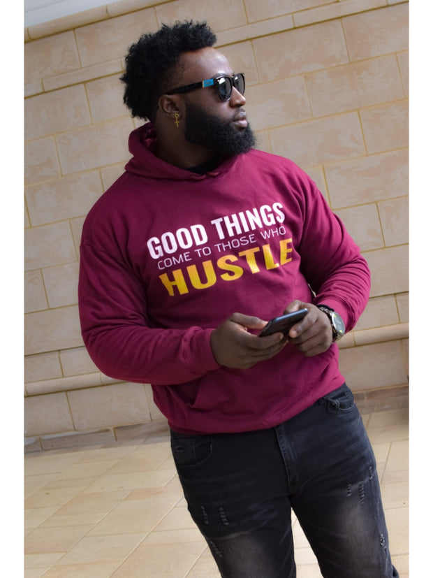 Good Things Come To Those Who Hustle Hoodie