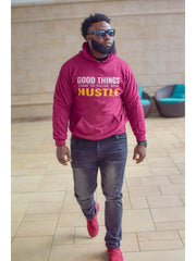 Good Things Come To Those Who Hustle Hoodie
