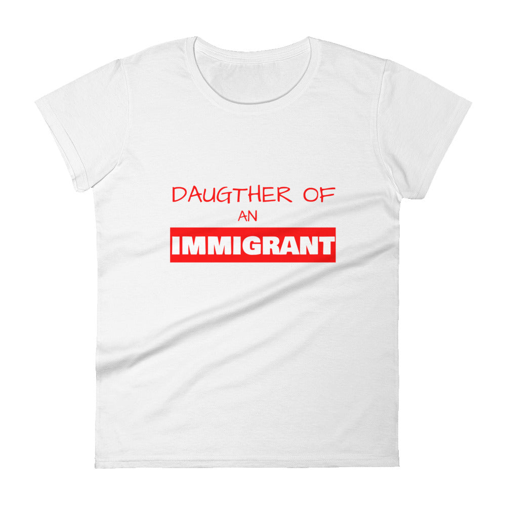 Daughter Of An Immigrant Womens Tee