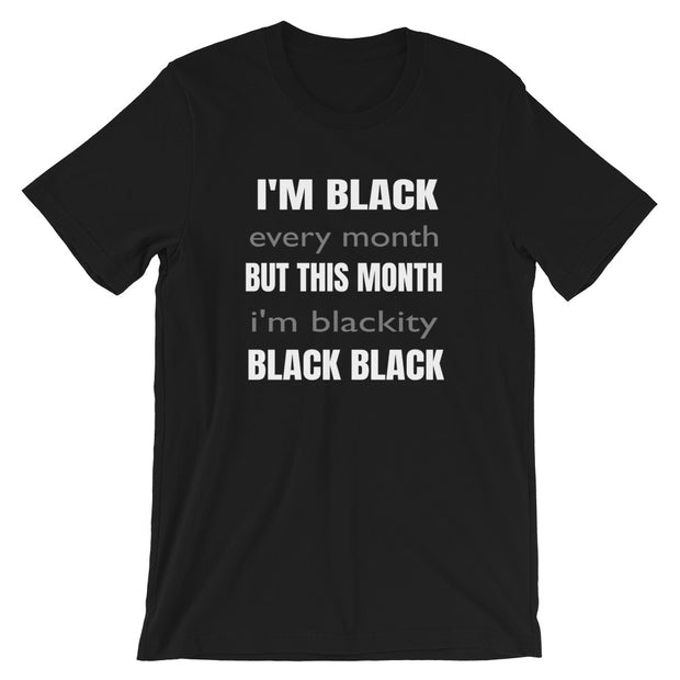 I'm Black Every Month Tee
