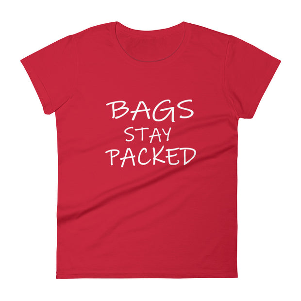 Bags Stay Packed Women's Tee