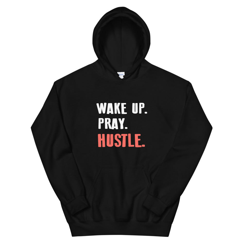 Wake Up Pray Hustle Hoodie