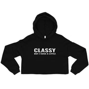 Classy But I Cuss A Little Crop Hoodie