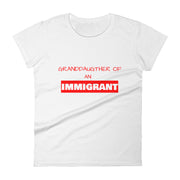 Granddaughter of an Immigrant Women's Tee