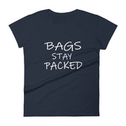 Bags Stay Packed Women's Tee