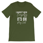 I Haven't Been Everywhere Tee