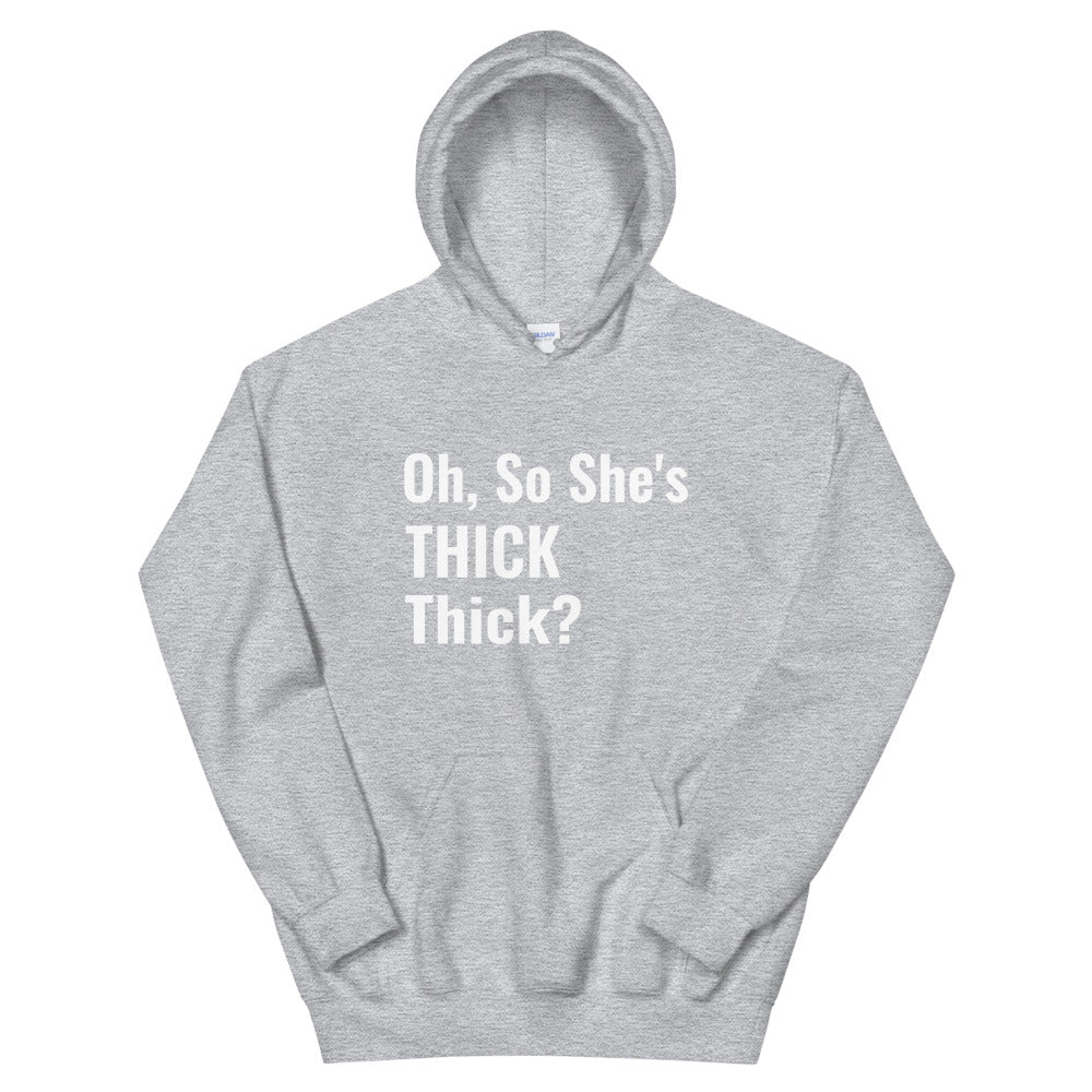 She's Thick Thick Hoodie