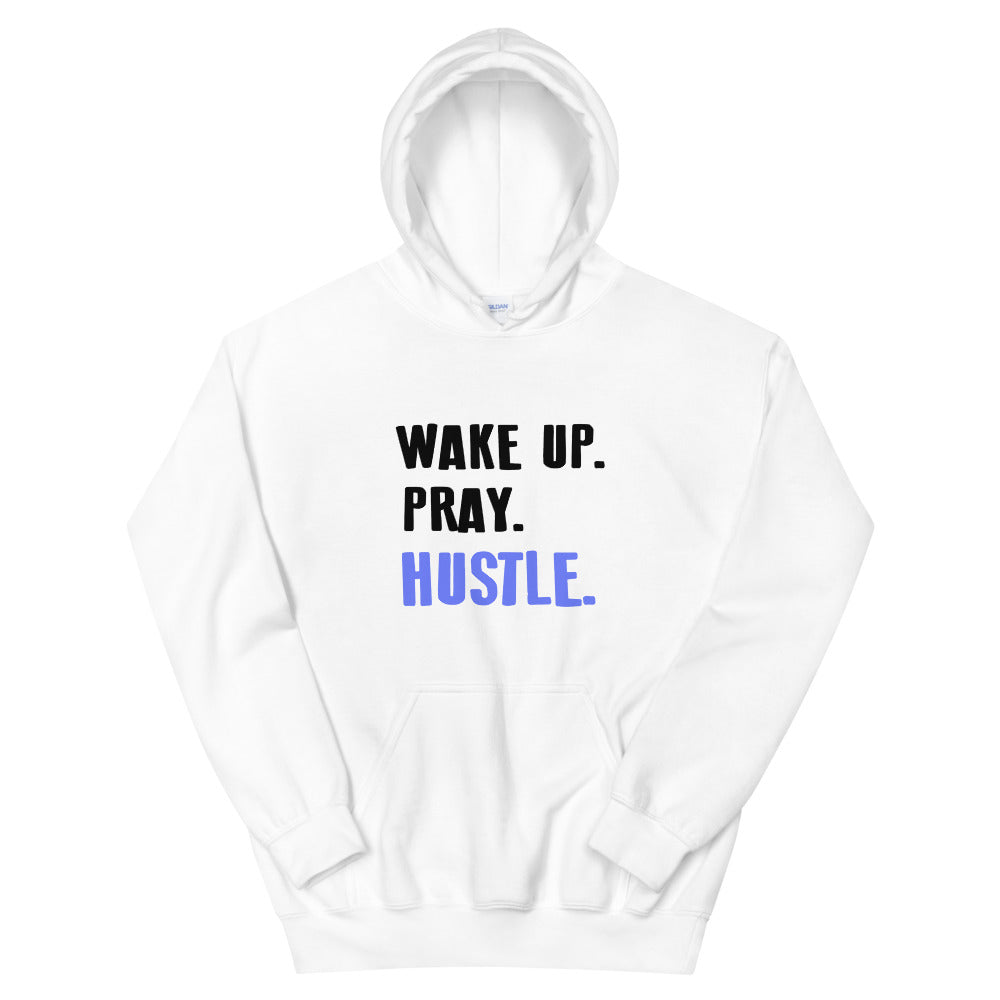 Wake Up Pray Hustle Hoodie