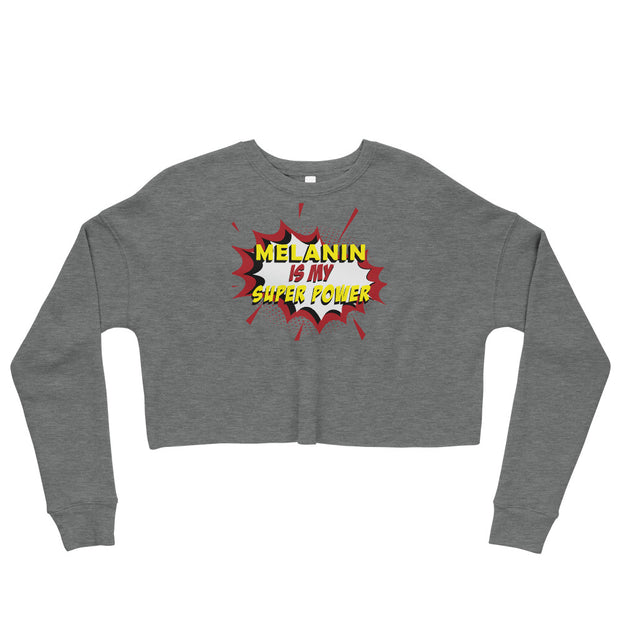 Melanin Is My Super Power Crop Sweatshirt - Grey