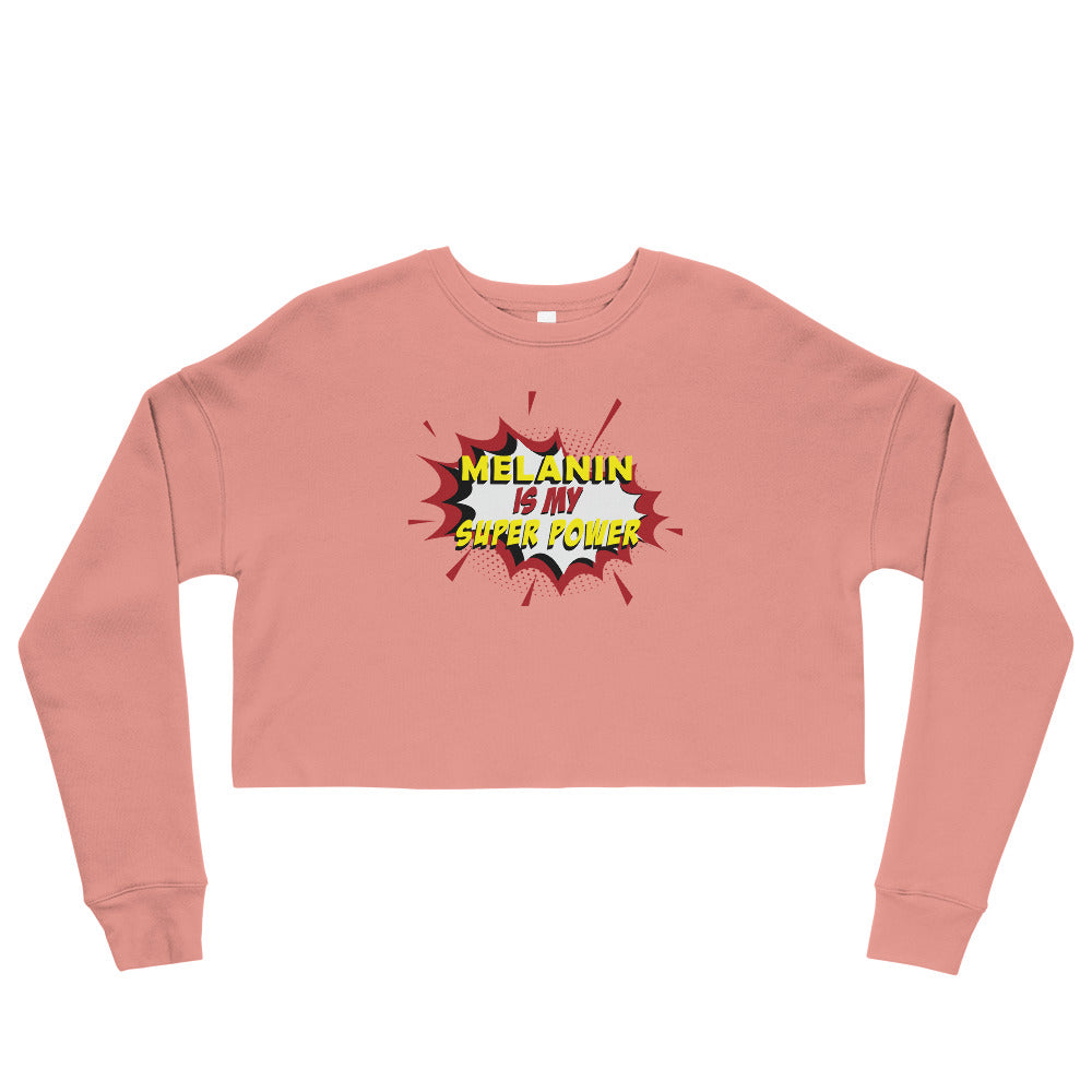 Melanin Is My Super Power Crop Sweatshirt - Mauve