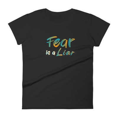 Fear Is A Liar Women's Tee - Black